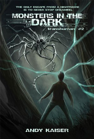 Transhuman #2: Monsters in the Dark by Andy Kaiser